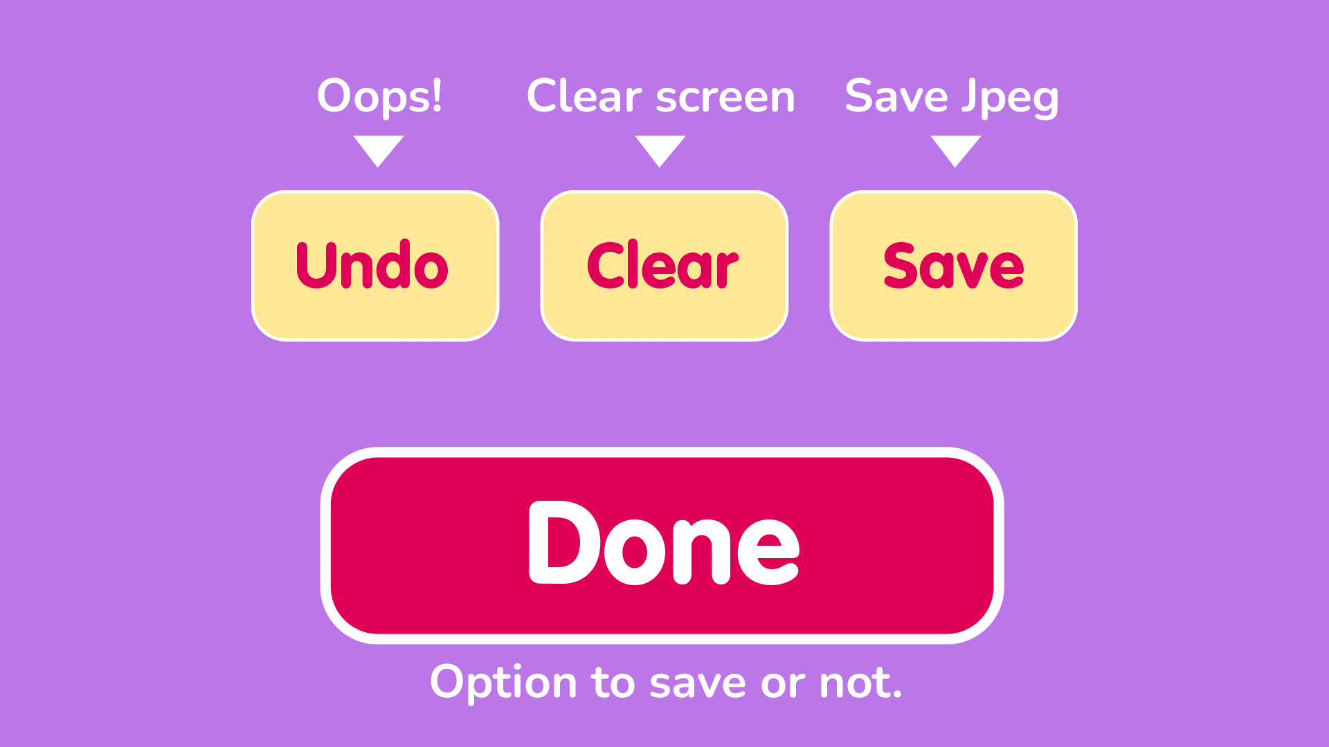 Undo, Clear & Save descriptor for how you can save your work of art.